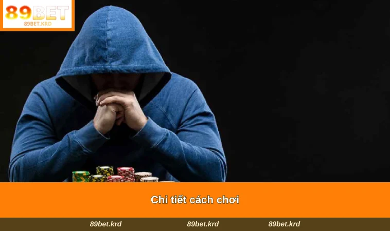 Chi tiết cách chơi