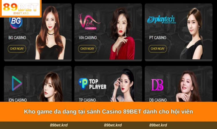 Kho game đa dạng tại sảnh Casino 89BET dành cho hội viên