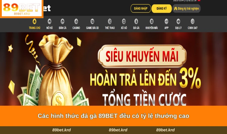 Các hình thức đá gà 89BET đều có tỷ lệ thưởng cao