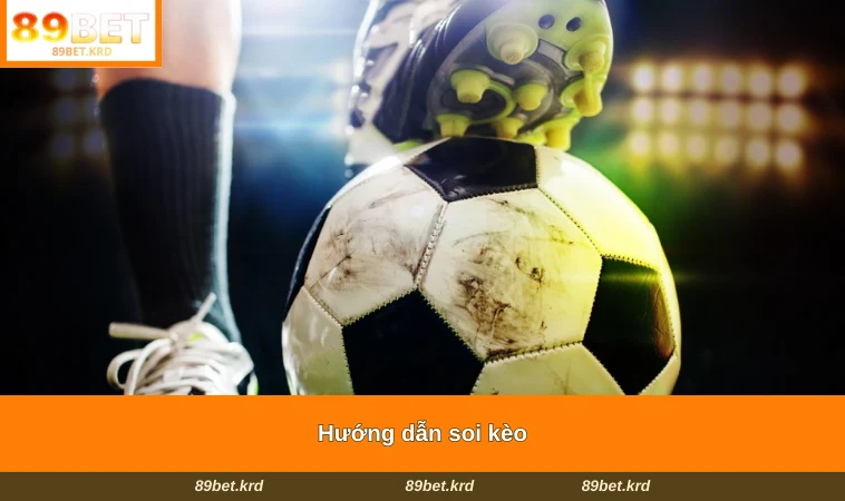Hướng dẫn soi kèo