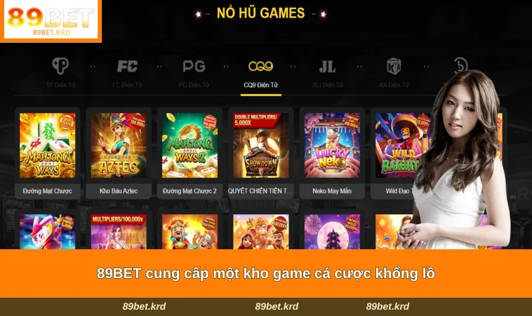 89BET cung cấp một kho game cá cược khổng lồ